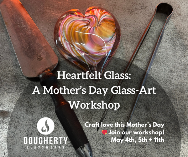 Heartfelt Glass: A Mother's Day Glass-Art Workshop